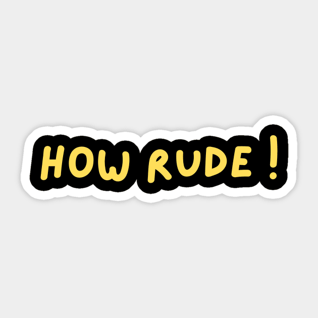 how rude ! Sticker by IJMI